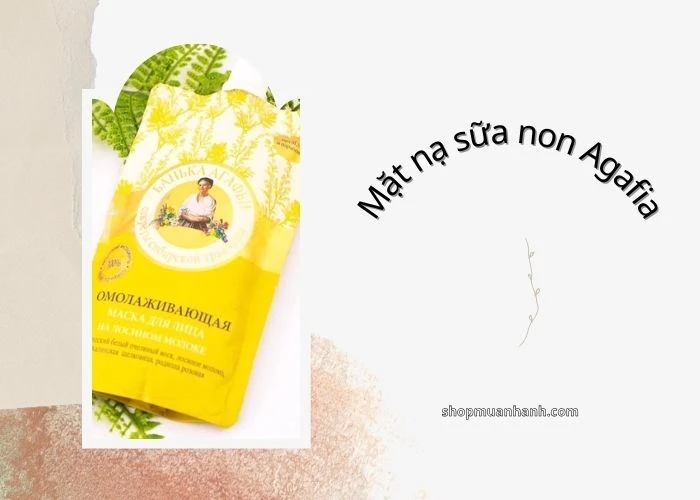 Khám Phá Công Dụng Tuyệt Vời của Mặt Nạ Sữa Non Agafia