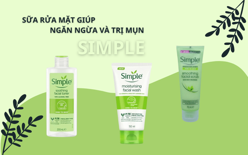 Sữa rửa mặt Simple - Tạm biệt làn da mụn nhạy cảm